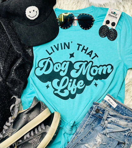 Livin' That Dog Mom Life Seafoam Tee