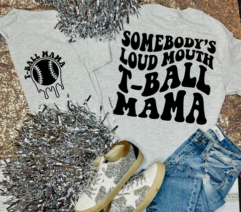 Somebody's Loud Mouth T-ball Mama Grey