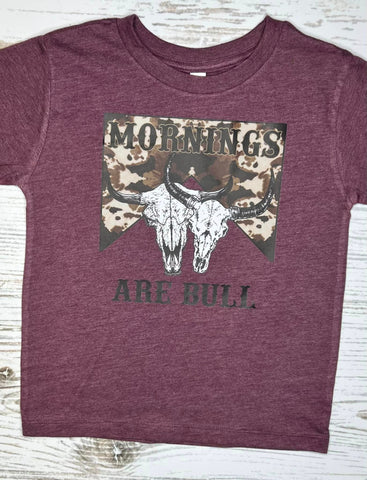 *DTG* Mornings Are Bull Maroon Tee