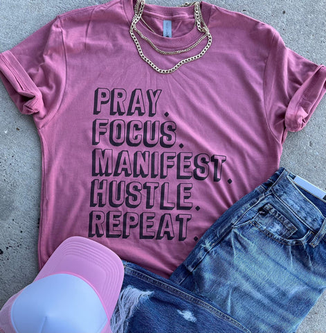 Pray, Focus, Manifest, Hustle, Repeat Graphic Tee