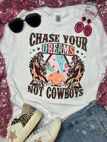 Chase Your Dreams Not Cowboys White Tee