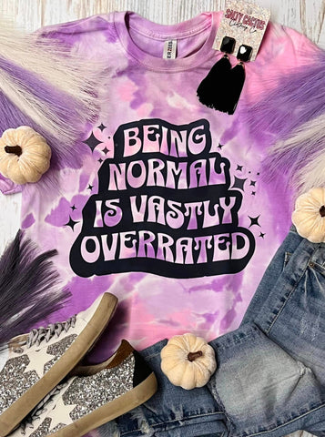 Being Normal Is Vastly Overrated Cotton Candy Tie Dye Tee