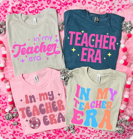 In My Teacher Era Tees