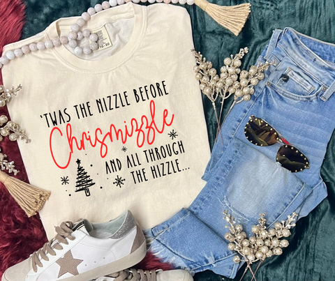 *DTG* 'Twas the Nizzle before Christmizzle Ivory Comfort Color Tee