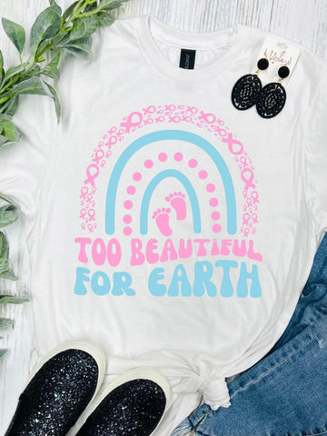 Too Beautiful For Earth White Tee