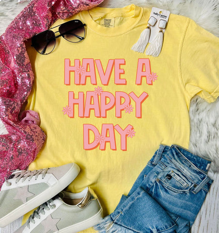 *DTF* Have a Happy Day Butter Comfort Color