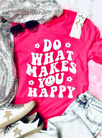 *SP* Do What Makes You Happy Fushia Bella Tee