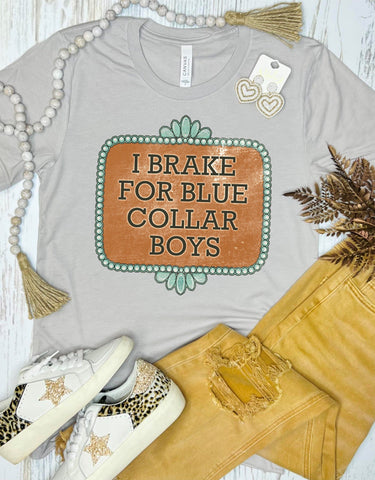 I Brake For Blue Collar Boys Stone Tee