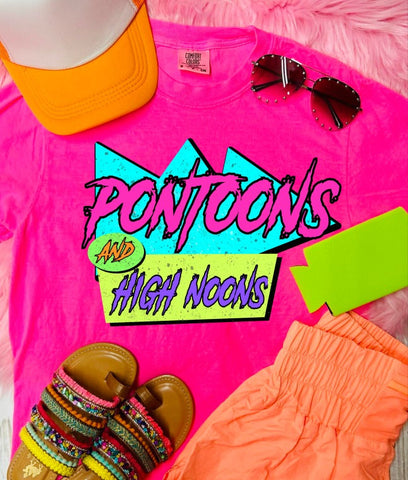 *DTF* Pontoons and High Noons Neon Pink Comfort Color Tee