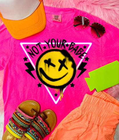 *DTF* Not You Babe Neon Neon Pink Comfort Color