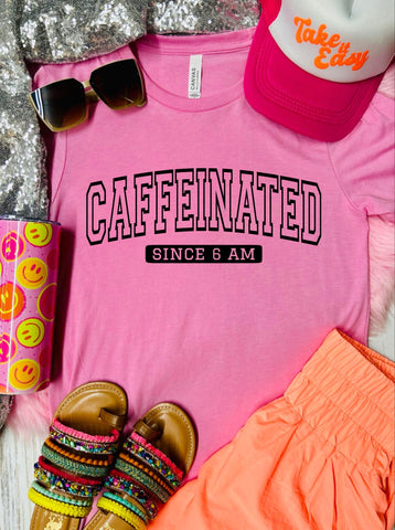 Caffeinated Since 6am Heather Charity Pink Tee