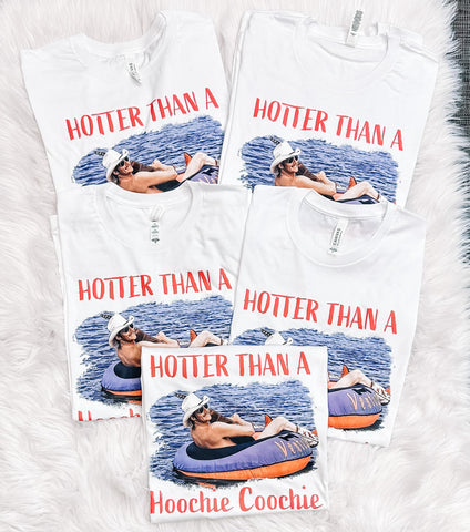 Hotter than a Hoochie Coochie Graphic Tee