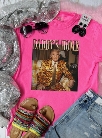 *DTF* Daddys Home Neon Pink Comfort Color Tee