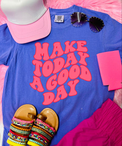 *DTF* Make Today a Good Day Blue Flo Comfort Color Tee