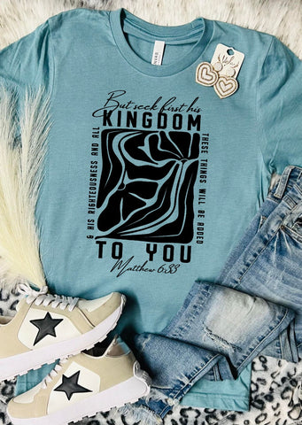 But First Seek His Kingdom Blue Lagoon Tee