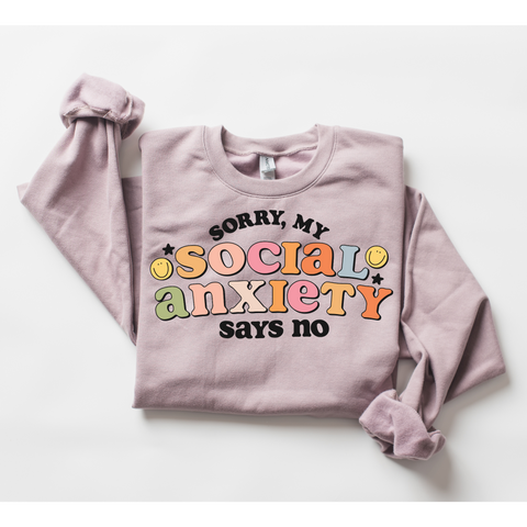 Sorry, My Social Anxiety Says No Sweatshirt (Mental Health)