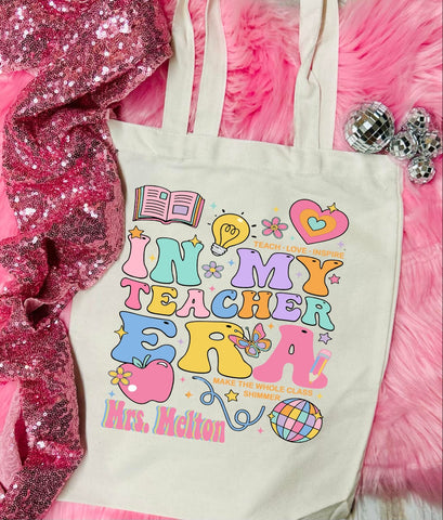 In My Teacher Era Custom Tote