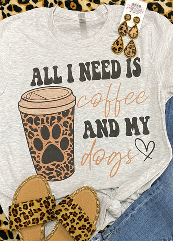 All I Need Is Coffee and My Dogs Ash Grey Tee