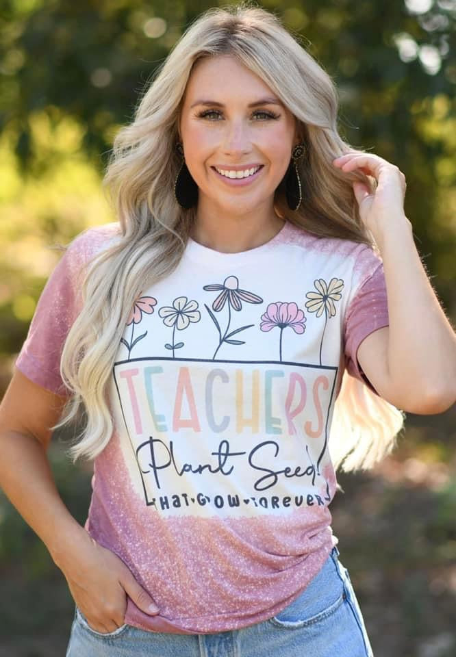 Teachers Plant Seeds That Grow Forever Mauve Bleached Tee