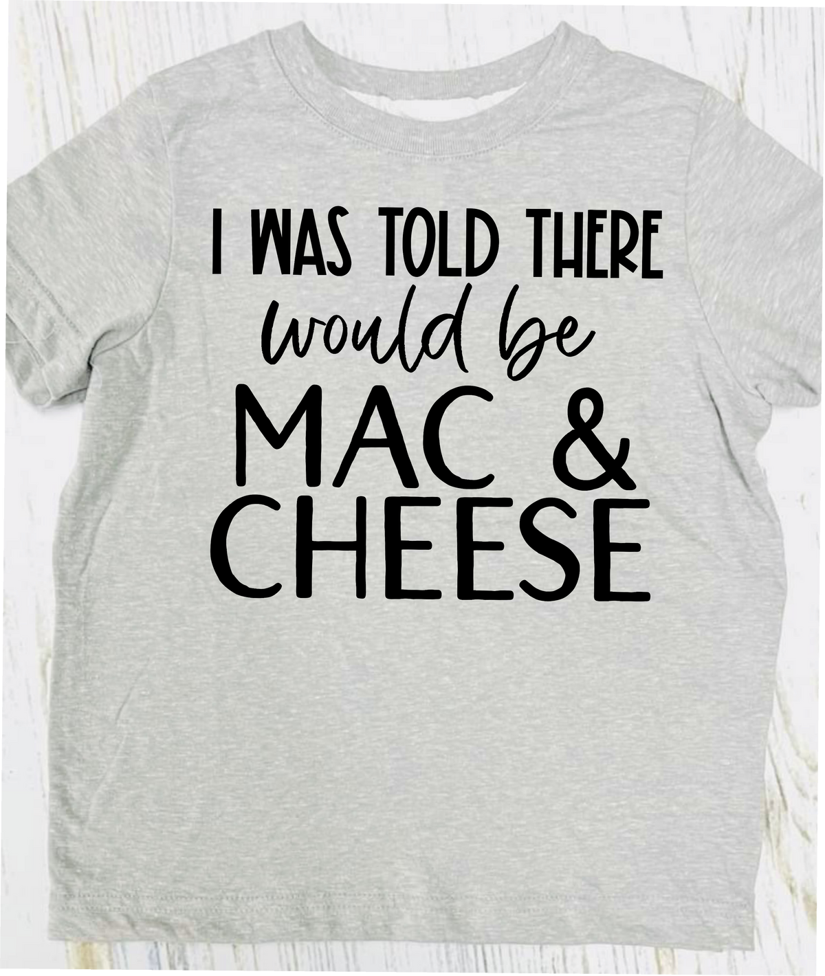 I Was Told There Would Be Mac And Cheese Mustard Tee