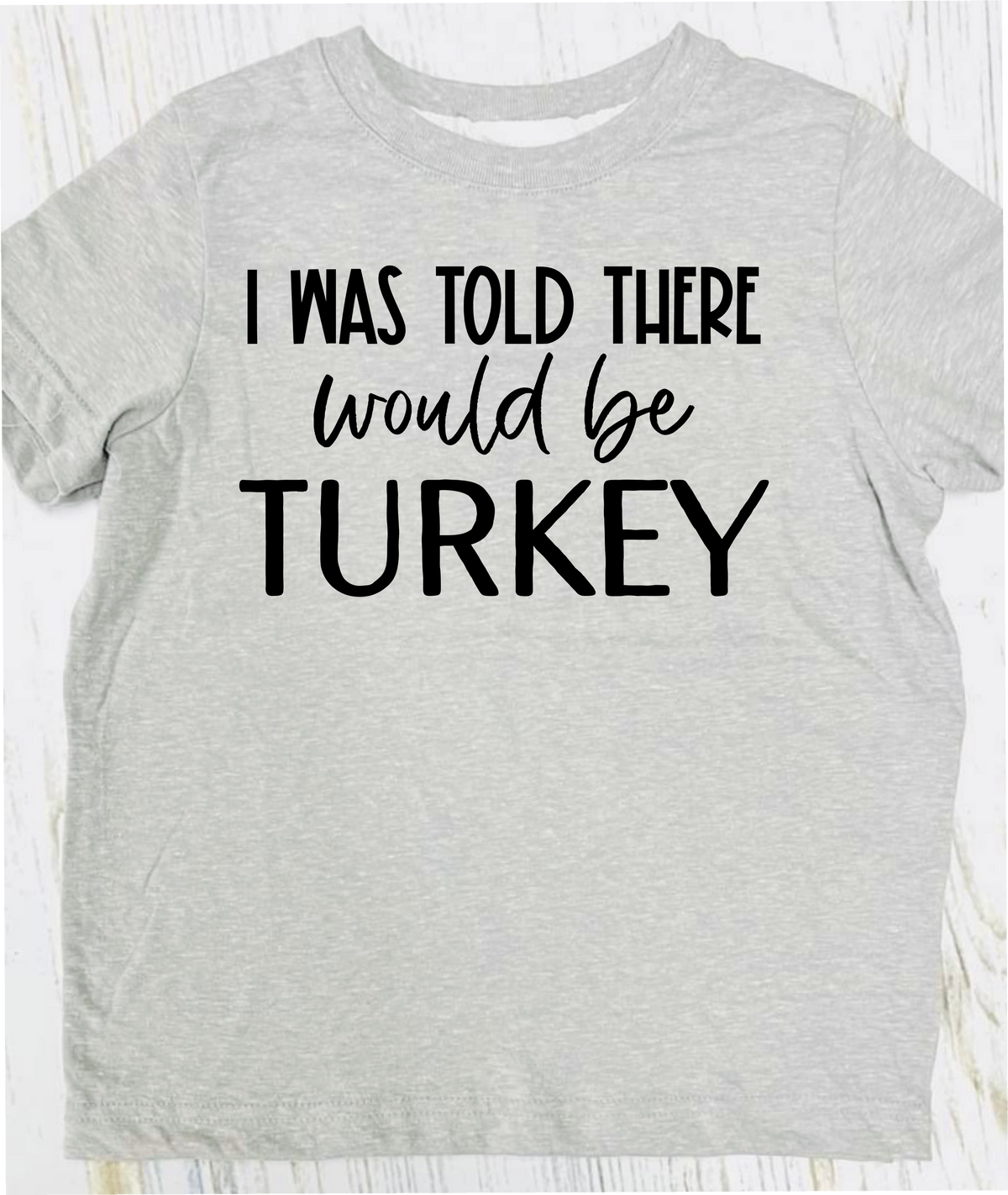 I Was Told There Would Be Turkey Oatmeal Tee